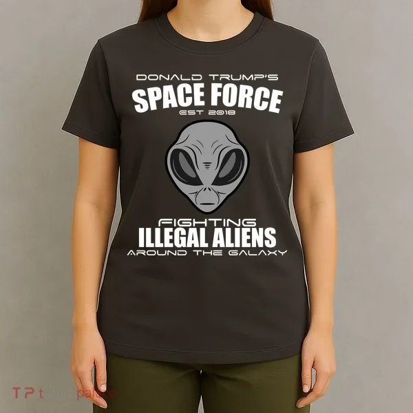 Trump Space Force Team Fight Illegal Aliens T-Shirt
