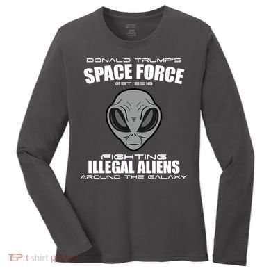 Trump Space Force Team Fight Illegal Aliens Women's Long Sleeve Shirt