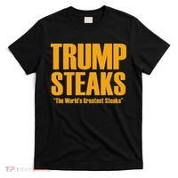 Trump Steaks President Donald Political Election Funny Humor T-Shirt thumb 0