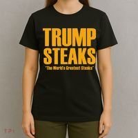 Trump Steaks President Donald Political Election Funny Humor T-Shirt thumb 4