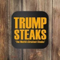 Trump Steaks President Donald Political Election Funny Humor Coaster thumb 0