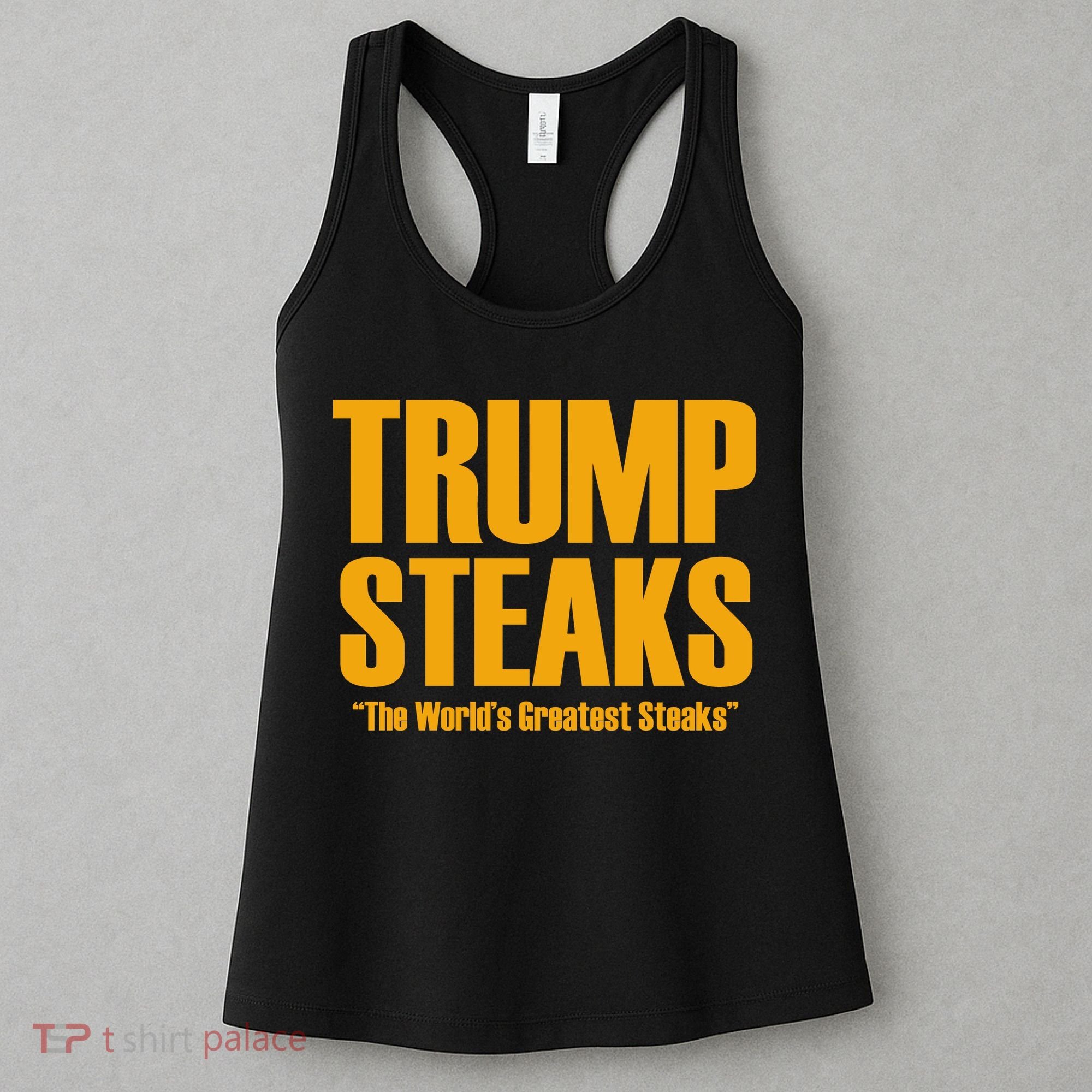 Trump Steaks President Donald Political Election Funny Humor Women's Tank Top
