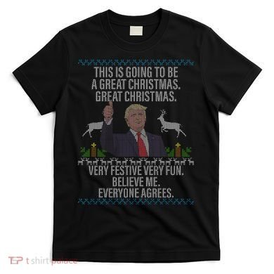 Trump This Is Going To Be A Great Great Christmas T-Shirt