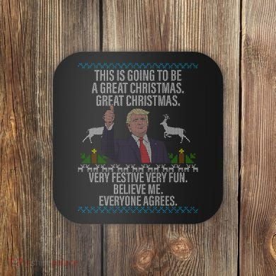 Trump This Is Going To Be A Great Great Christmas Coaster