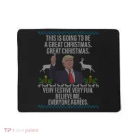 Trump This Is Going To Be A Great Great Christmas Mousepad thumb 0