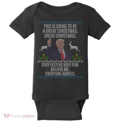 Trump This Is Going To Be A Great Great Christmas Baby Bodysuit