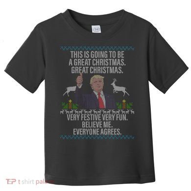 Trump This Is Going To Be A Great Great Christmas Toddler T-Shirt