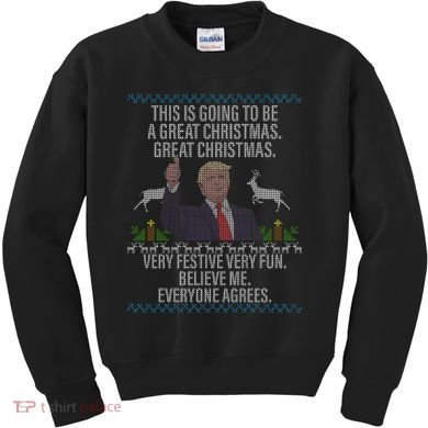 Trump This Is Going To Be A Great Great Christmas Kids Sweatshirt