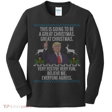 Trump This Is Going To Be A Great Great Christmas Kids Long Sleeve Shirt