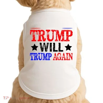 Trump Will Trump Again Doggie Tank