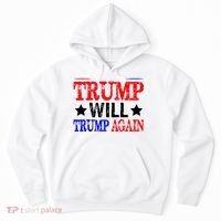 Trump Will Trump Again Hoodie thumb 0