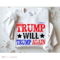 Trump Will Trump Again Sweatshirt thumb 2