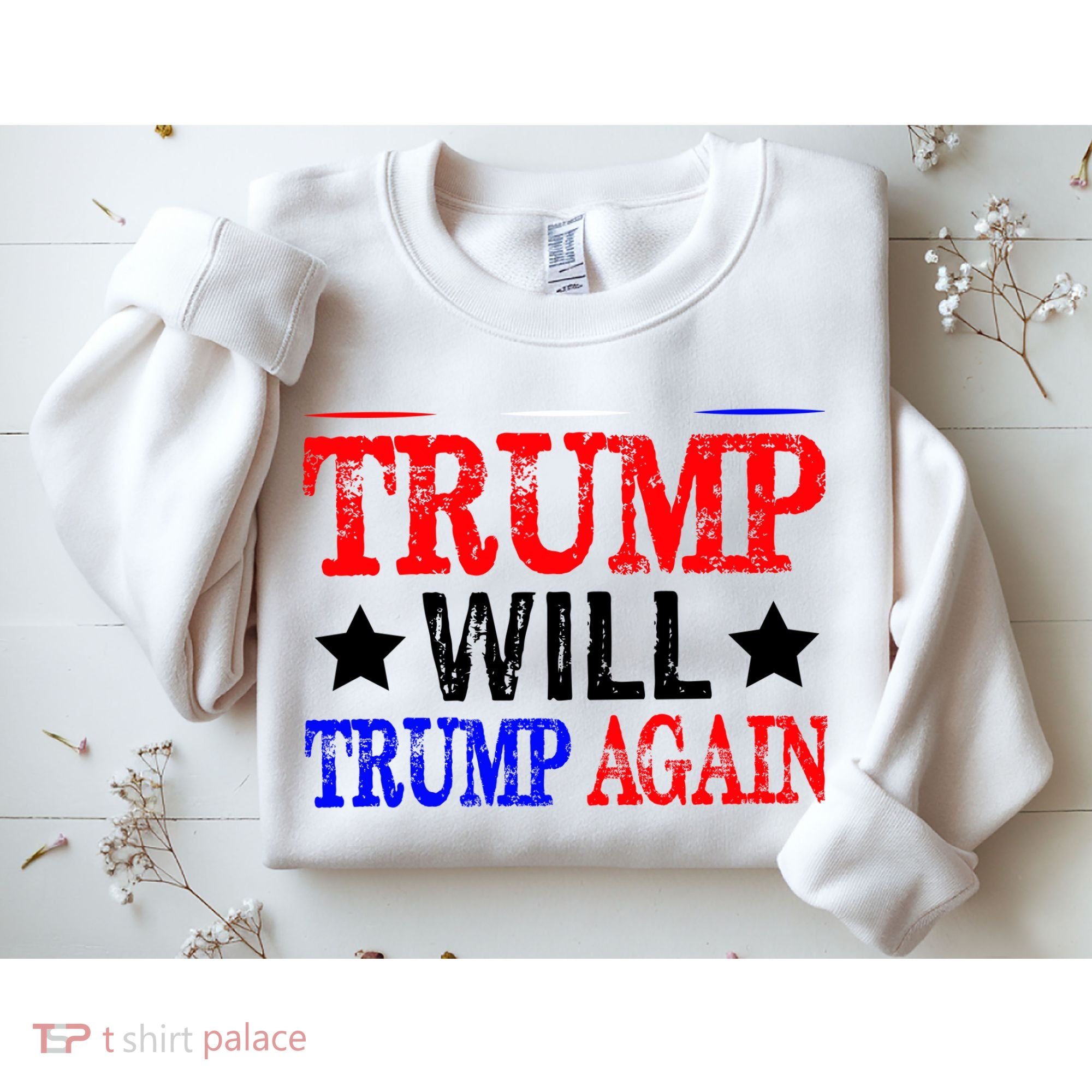 Trump Will Trump Again Sweatshirt