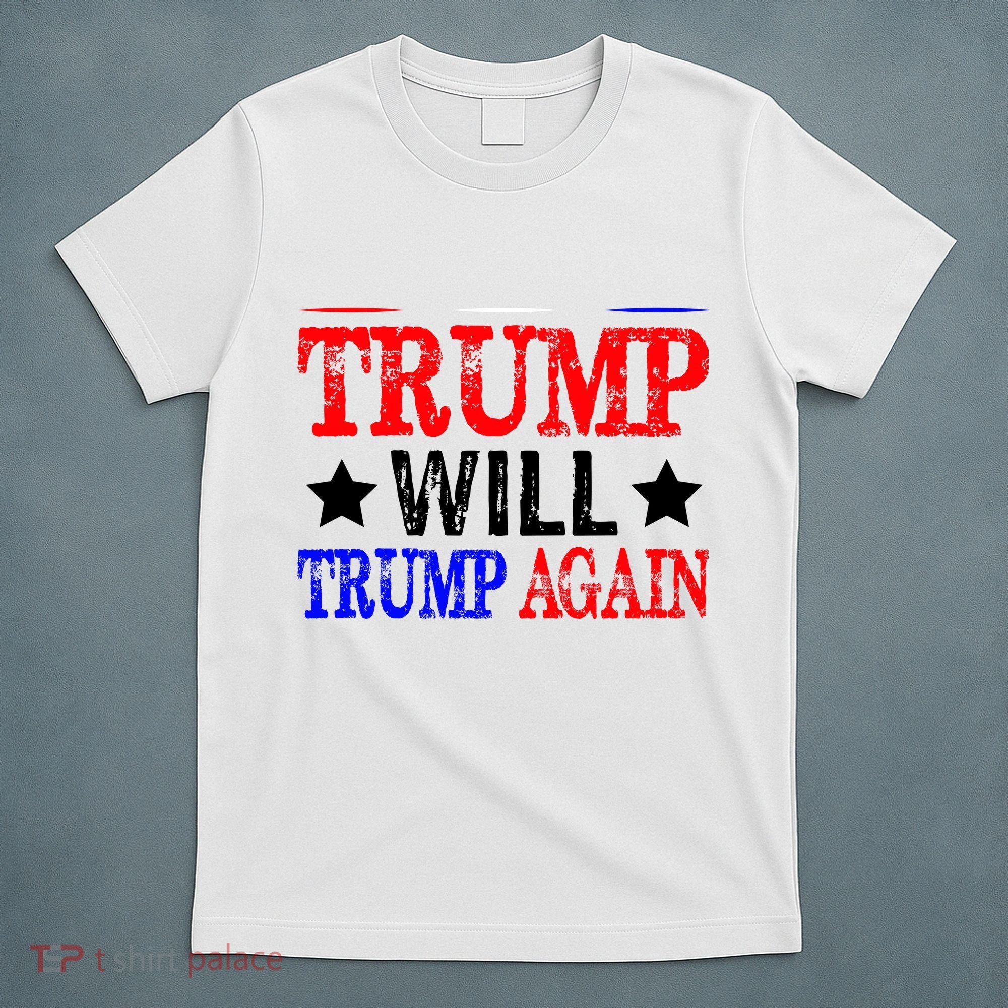 Trump Will Trump Again T-Shirt