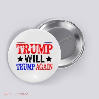 Trump Will Trump Again Button