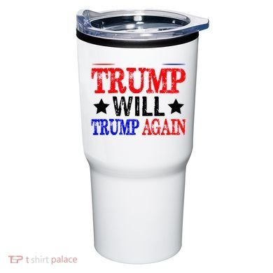 Trump Will Trump Again Tumbler