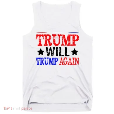 Trump Will Trump Again Tank Top