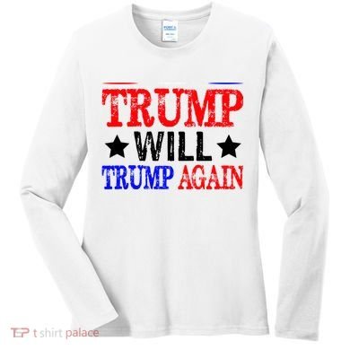 Trump Will Trump Again Women's Long Sleeve Shirt