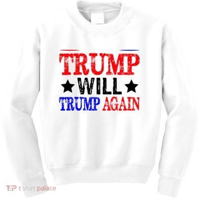 Trump Will Trump Again Kids Sweatshirt