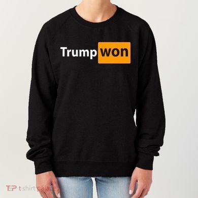 Trump Won Women's Sweatshirt