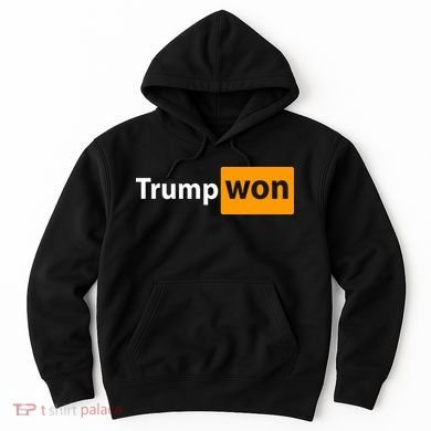 Trump Won Hoodie