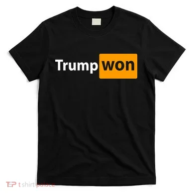 Trump Won T-Shirt