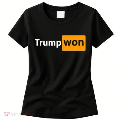 Trump Won Women's T-Shirt