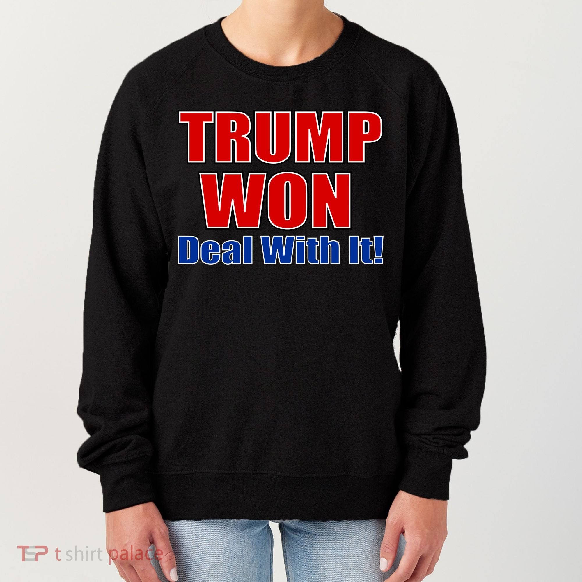 Trump Won Deal With It Women's Sweatshirt