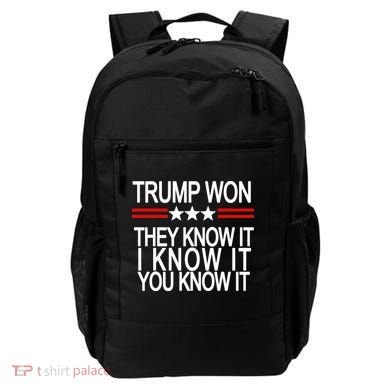 Trump Won They Know It I Know It You Know It Backpack