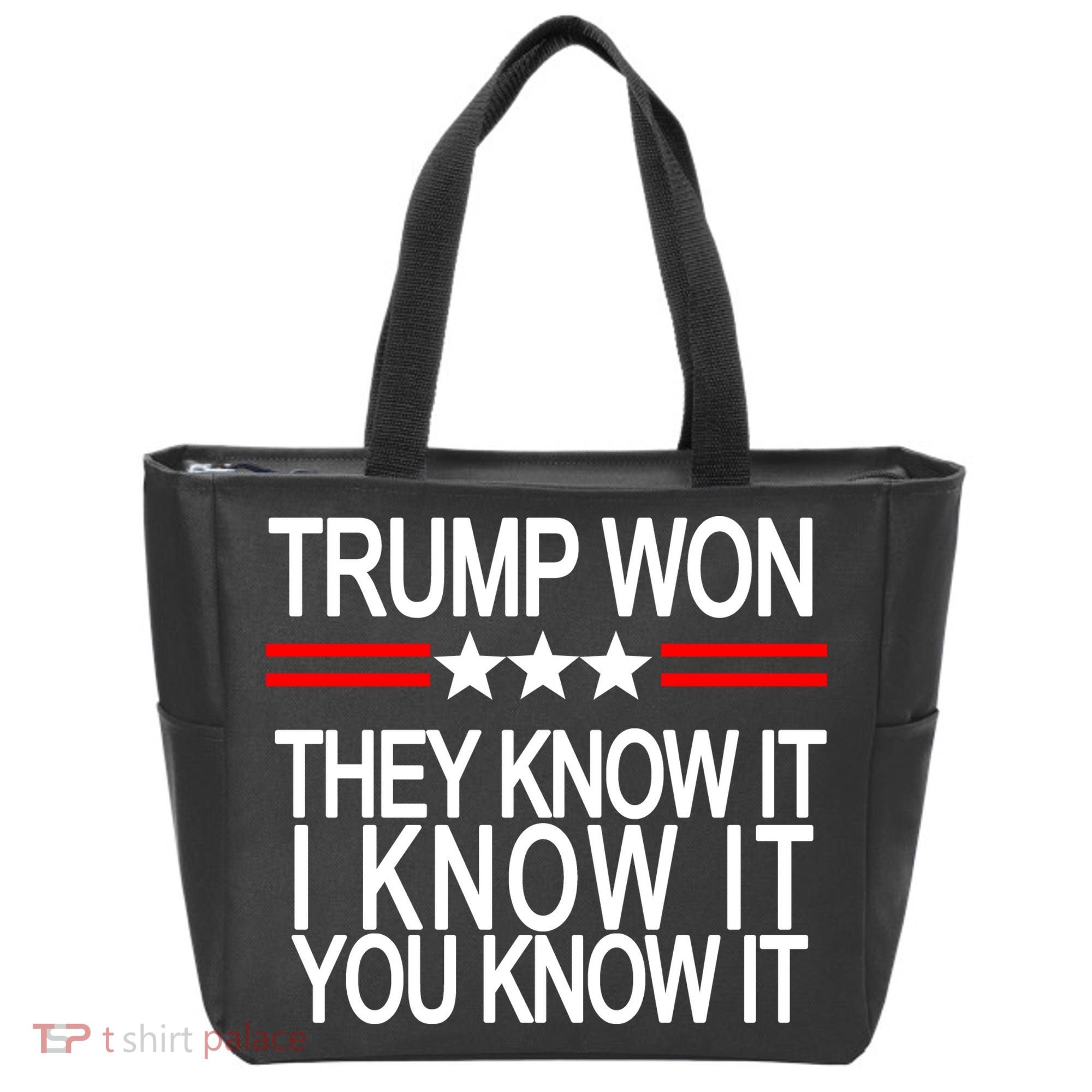 Trump Won They Know It I Know It You Know It Tote Bag