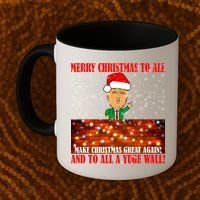 Trump Yuge Merry Chrsitmas To All & Build A Wall Coffee Mug thumb 2