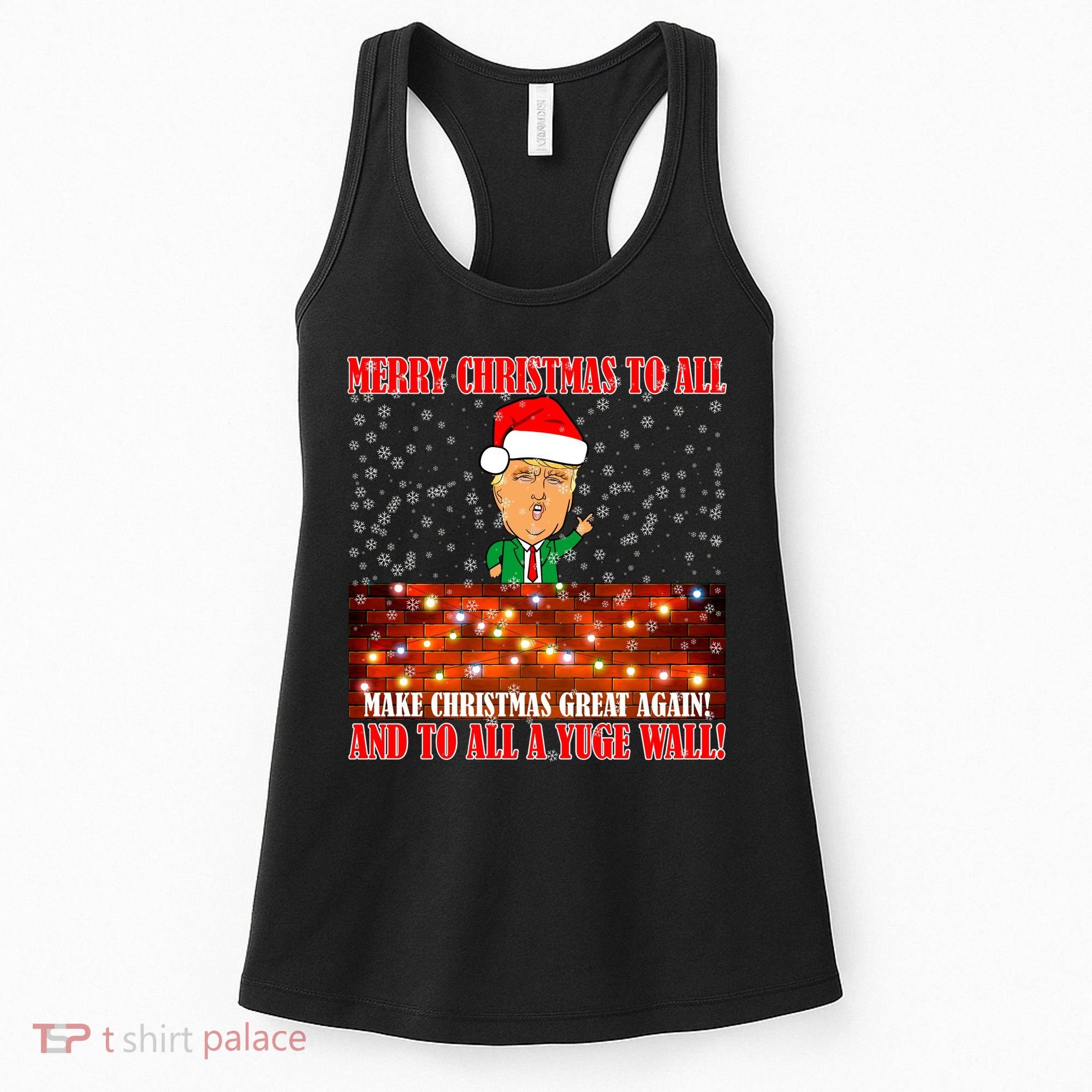 Trump Yuge Merry Chrsitmas To All & Build A Wall Women's Tank Top