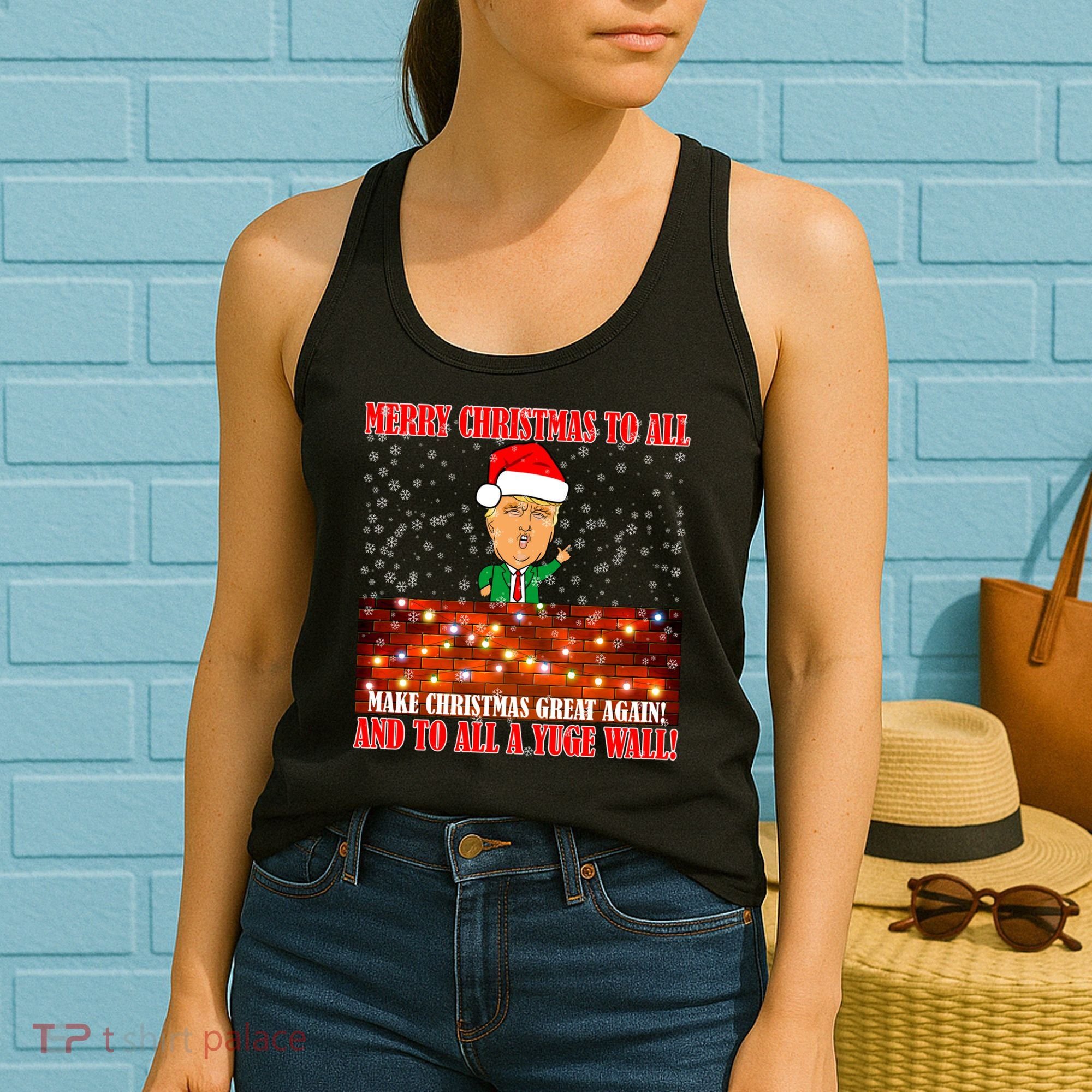 Trump Yuge Merry Chrsitmas To All & Build A Wall Women's Tank Top