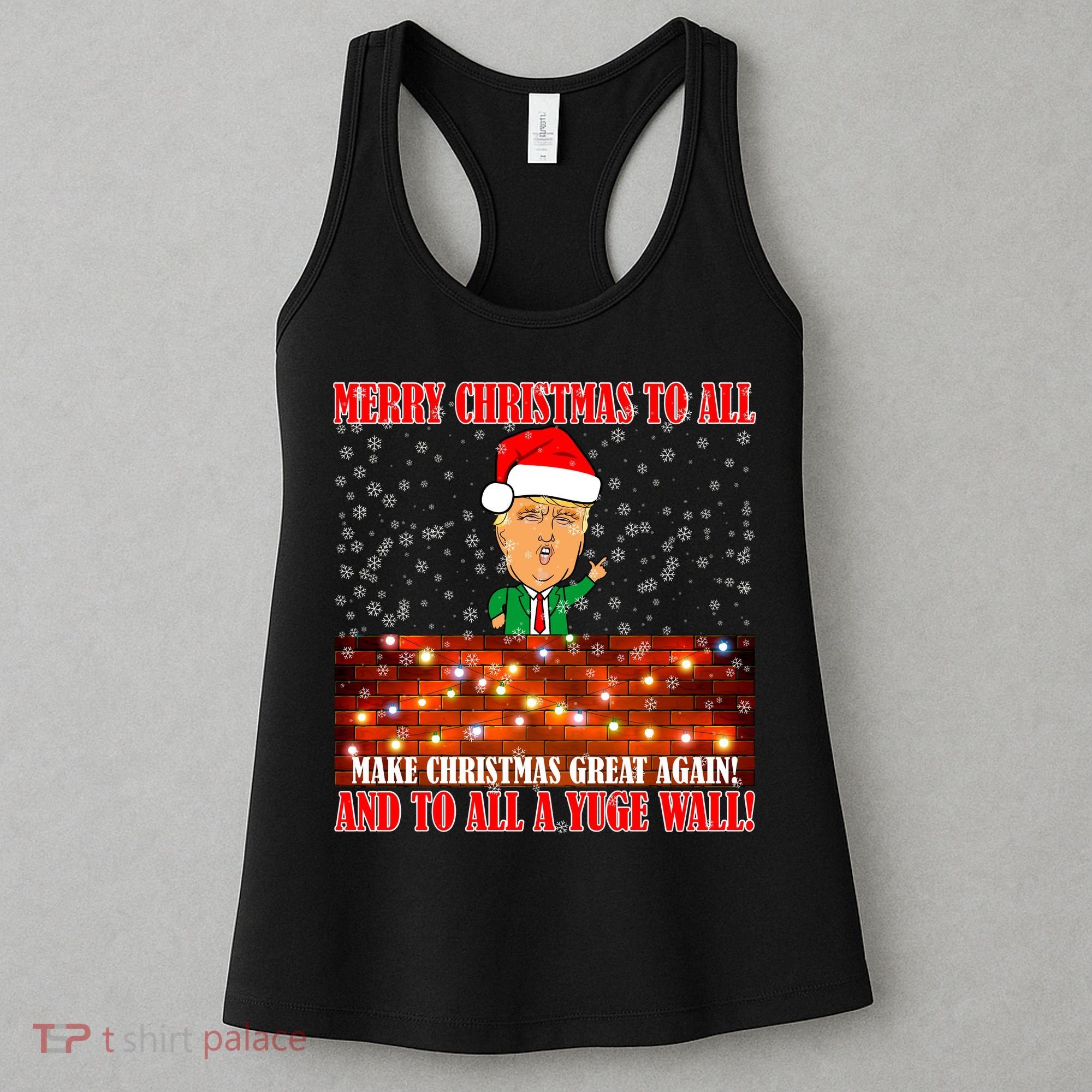 Trump Yuge Merry Chrsitmas To All & Build A Wall Women's Tank Top