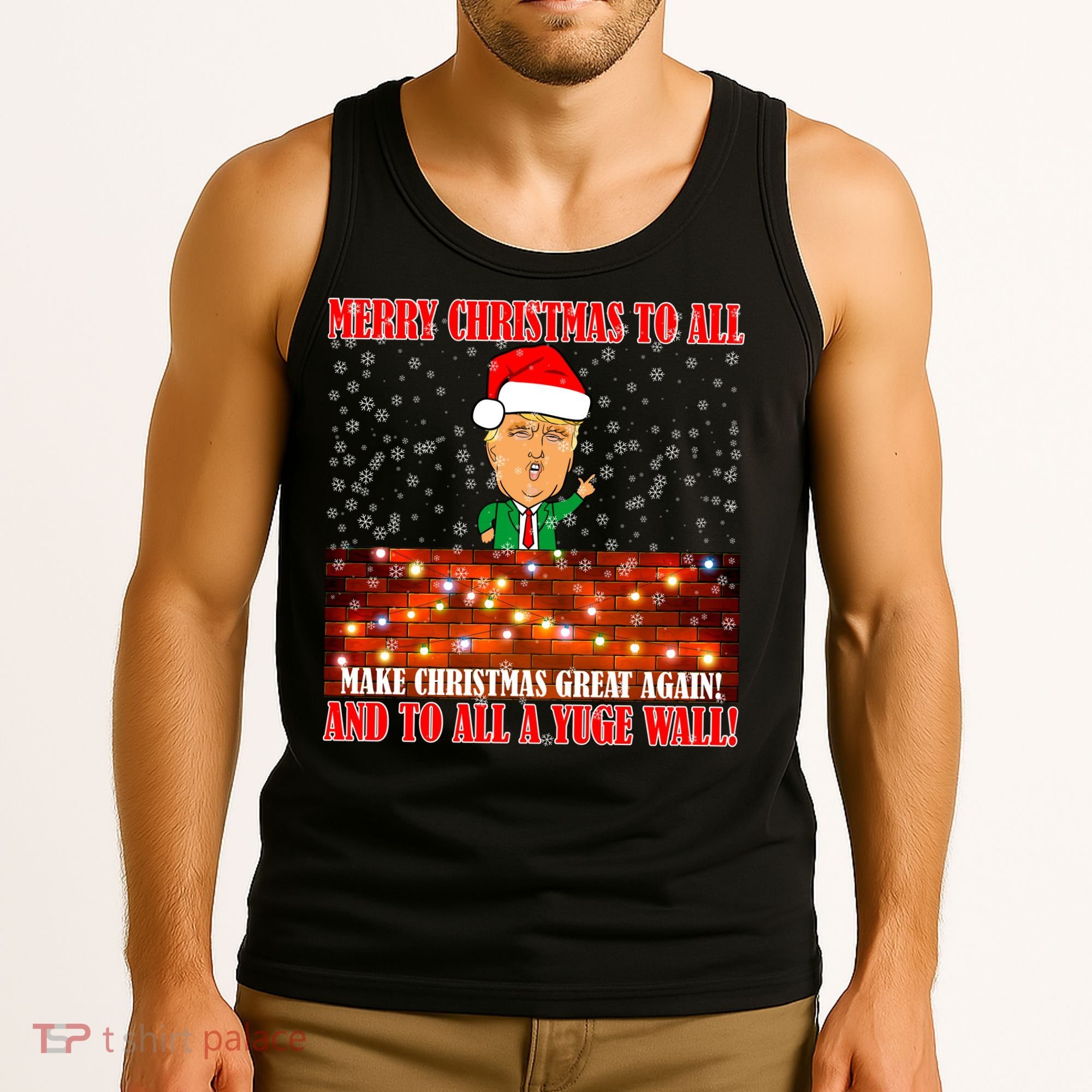 Trump Yuge Merry Chrsitmas To All & Build A Wall Tank Top