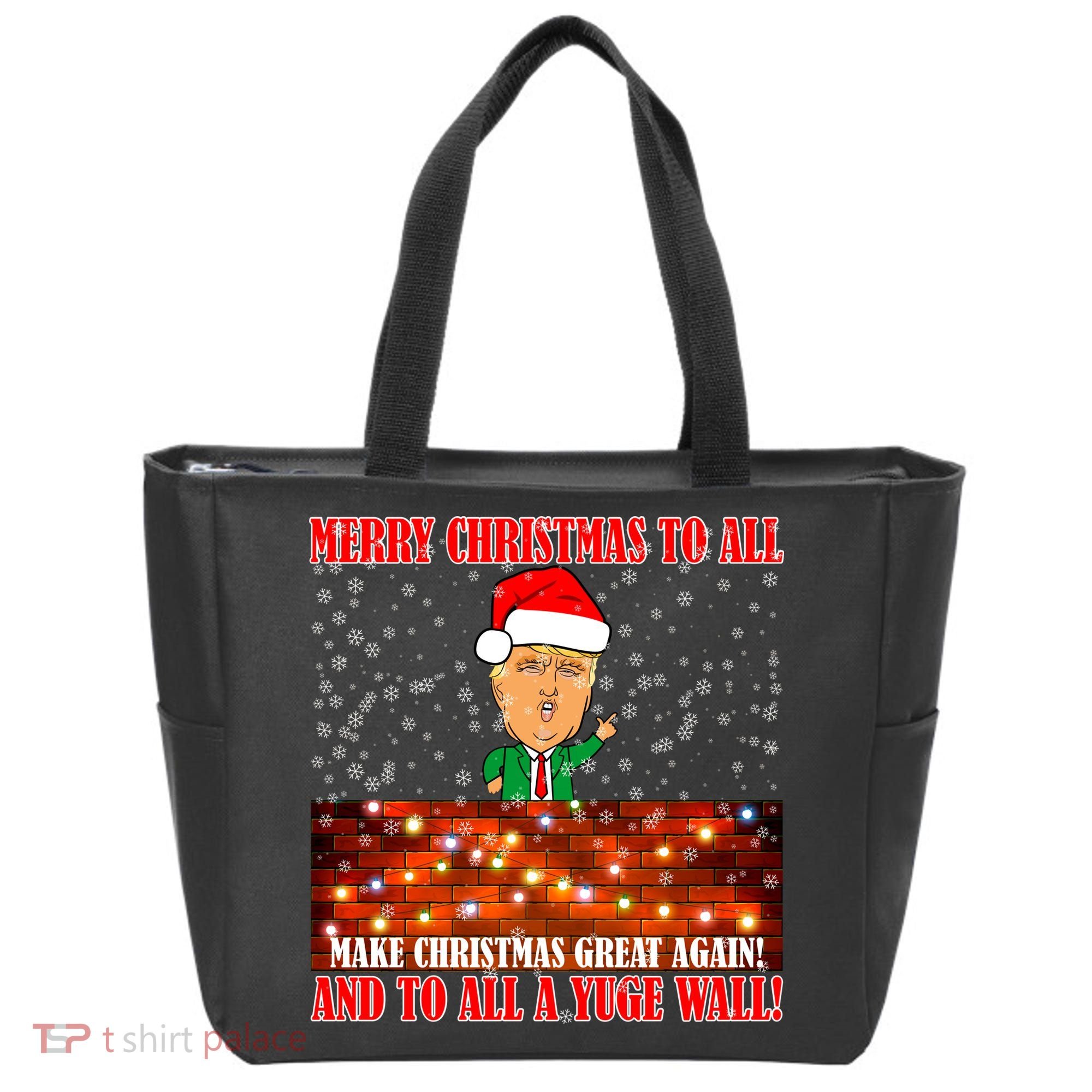 Trump Yuge Merry Chrsitmas To All & Build A Wall Tote Bag