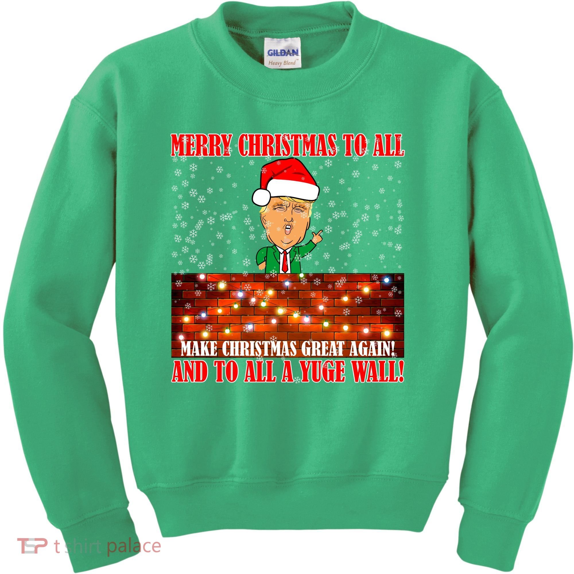 Trump Yuge Merry Chrsitmas To All & Build A Wall Kids Sweatshirt
