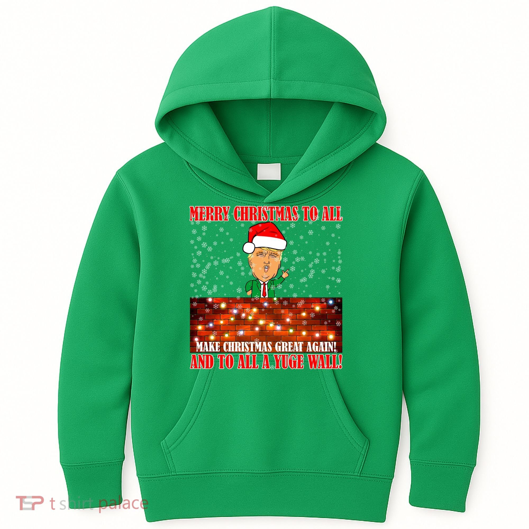 Trump Yuge Merry Chrsitmas To All & Build A Wall Kids Hoodie