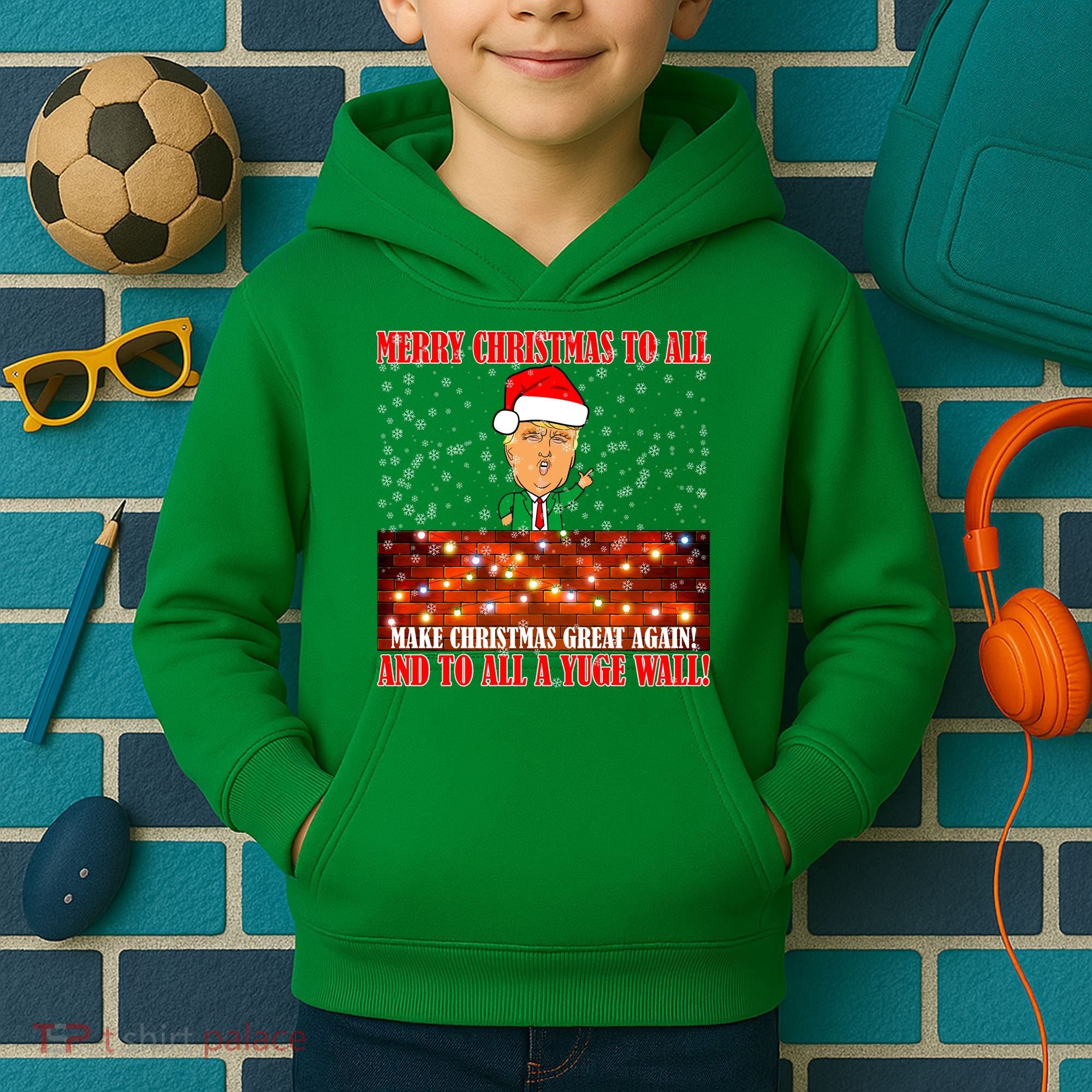 Trump Yuge Merry Chrsitmas To All & Build A Wall Kids Hoodie