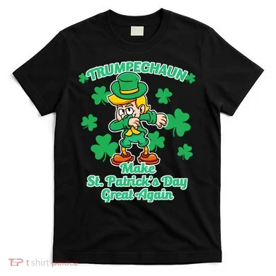 Trumpechaun - Make St Patrick's Day Great Again T-Shirt
