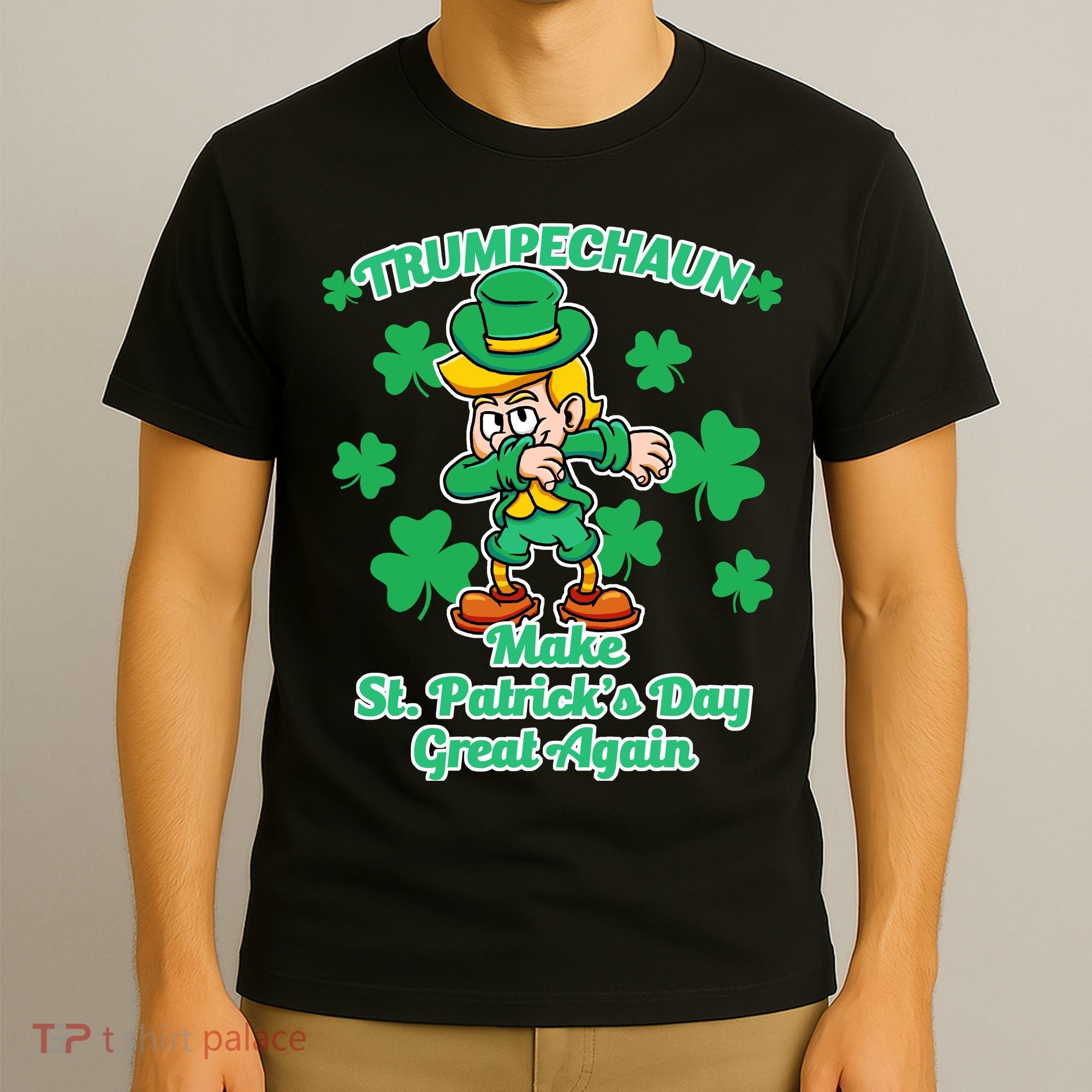 Trumpechaun - Make St Patrick's Day Great Again T-Shirt
