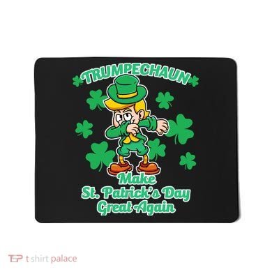 Trumpechaun - Make St Patrick's Day Great Again Mousepad