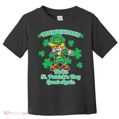 Trumpechaun - Make St Patrick's Day Great Again Toddler T-Shirt