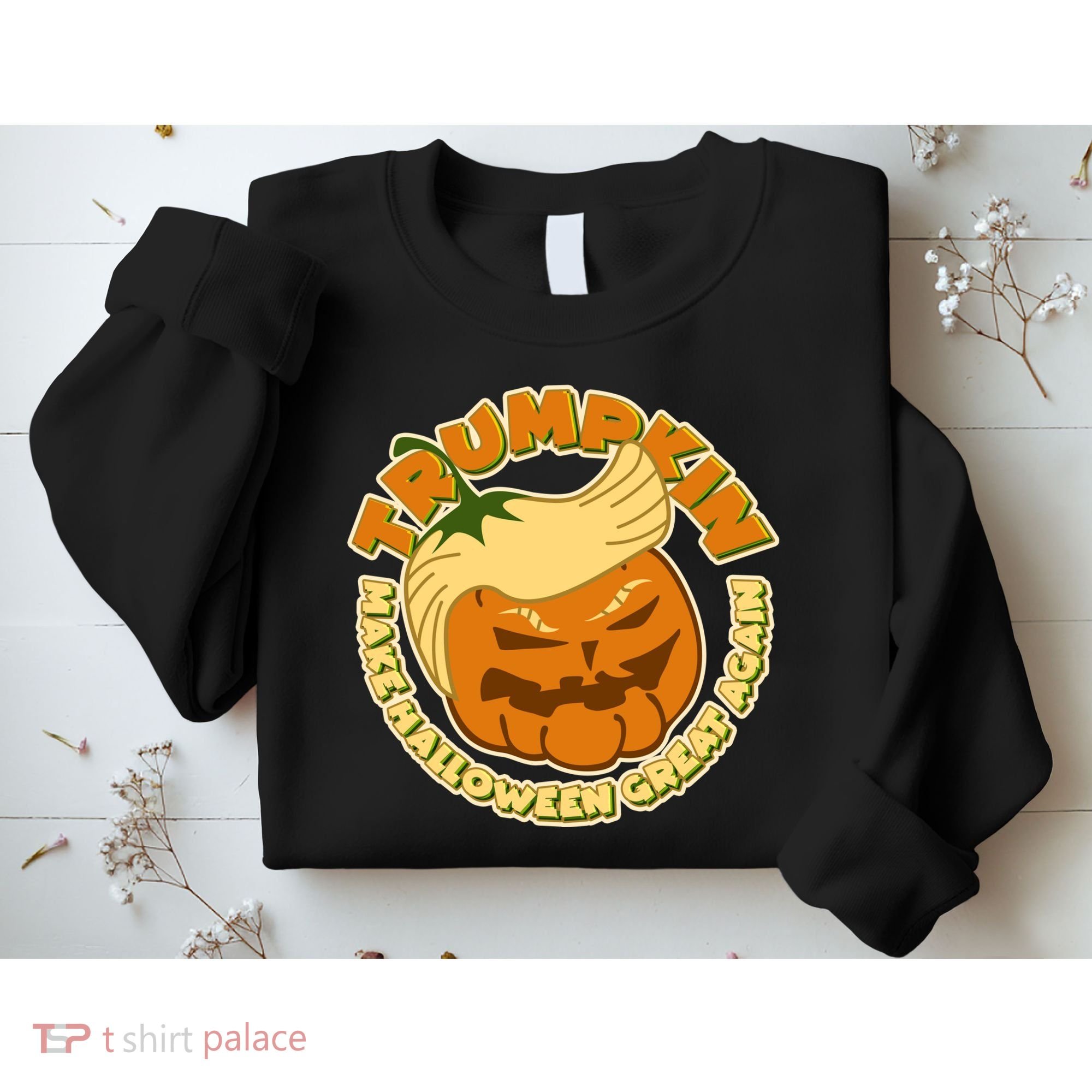Trumpkin Make Halloween Great Again Fun Pumpkin Sweatshirt