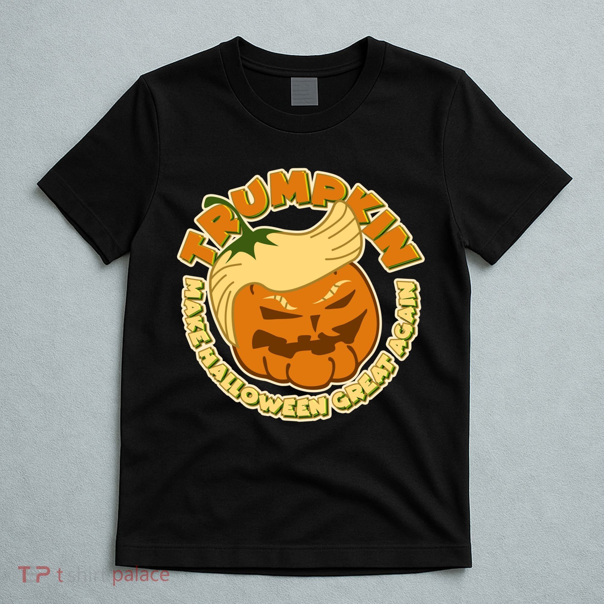 Trumpkin Make Halloween Great Again Fun Pumpkin T-Shirt