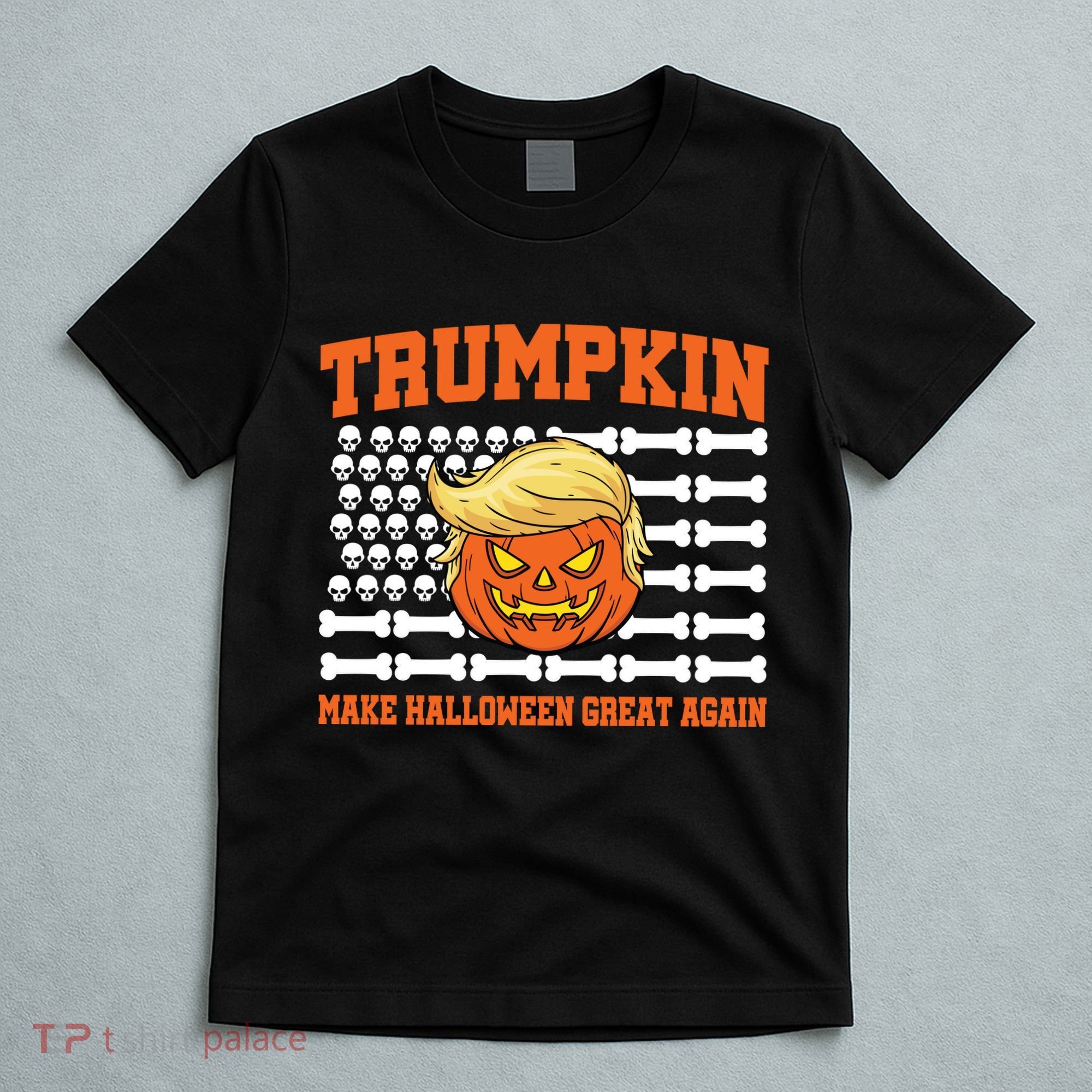 Trumpkin Make Halloween Great Again Skull Bone Flag T-Shirt