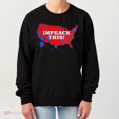 Trump's Impeachment Map Impeach This! Women's Sweatshirt