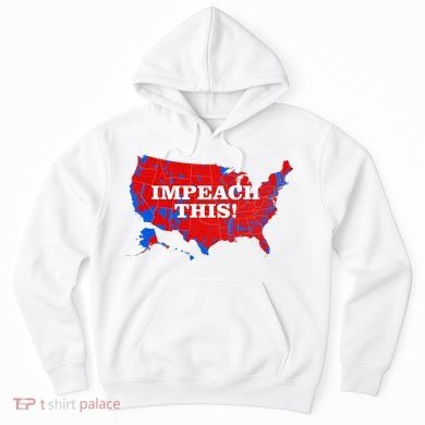 Trump's Impeachment Map Impeach This! Hoodie