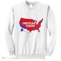 Trump's Impeachment Map Impeach This! Sweatshirt thumb 0