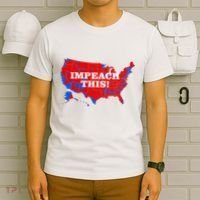 Trump's Impeachment Map Impeach This! T-Shirt thumb 6